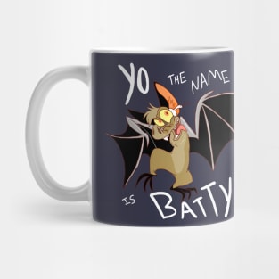 Yo the name is Batty Mug